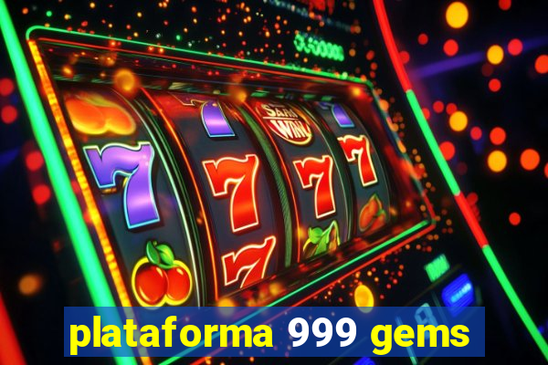 plataforma 999 gems